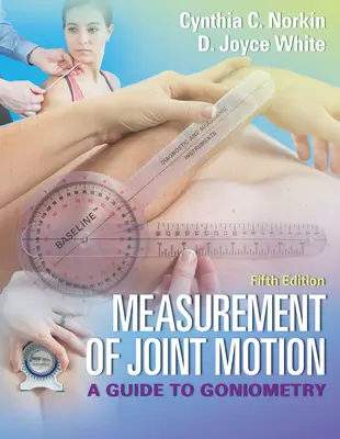 Pomiar ruchu stawów: Przewodnik po goniometrii - Measurement of Joint Motion: A Guide to Goniometry