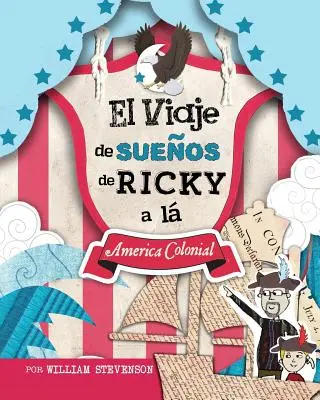 Podróż marzeń Ricky'ego do Ameryki Kolonialnej - El Viaje de Sueos de Ricky a l America Colonial