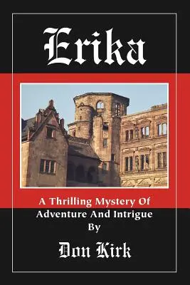 Erika: Ekscytująca tajemnica przygody i intrygi - Erika: A Thrilling Mystery of Adventure and Intrigue