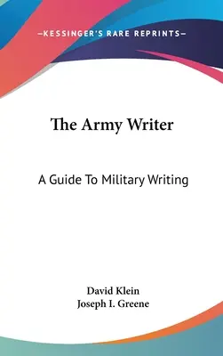 The Army Writer: Przewodnik po pisarstwie wojskowym - The Army Writer: A Guide To Military Writing
