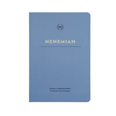 Zeszyt do studiowania Pisma Świętego Lsb: Nehemiasz: Legacy Standard Bible - Lsb Scripture Study Notebook: Nehemiah: Legacy Standard Bible