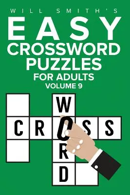 Łatwe krzyżówki dla dorosłych - tom 9: (Seria krzyżówek Lite & Unique Jumbo) - Easy Crossword Puzzles For Adults - Volume 9: ( The Lite & Unique Jumbo Crossword Puzzle Series )