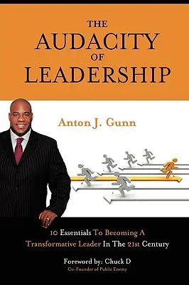 The Audacity of Leadership: 10 podstaw do zostania transformacyjnym liderem w XXI wieku - The Audacity of Leadership: 10 Essentials to Becoming a Transformative Leader in the 21st Century