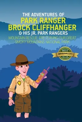 Przygody strażnika parku Brocka Cliffhangera i jego Jr. Park Rangers: Mountain Rescue: Ochrona Parku Narodowego Great Smoky Mountains - The Adventures of Park Ranger Brock Cliffhanger & His Jr. Park Rangers: Mountain Rescue: Preserving Our Great Smoky Mountains National Park