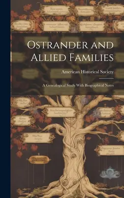 Ostrander and Allied Families; Studium genealogiczne z notkami biograficznymi - Ostrander and Allied Families; a Genealogical Study With Biographical Notes