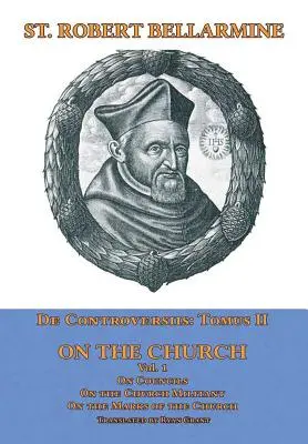 De Controversiis II: O Kościele, tom 1 - De Controversiis II: On the Church, vol. 1