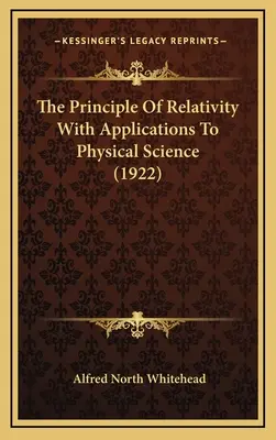 Zasada względności z zastosowaniami do nauk fizycznych (1922) - The Principle Of Relativity With Applications To Physical Science (1922)