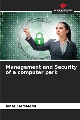 Zarządzanie i bezpieczeństwo parku komputerowego - Management and Security of a computer park