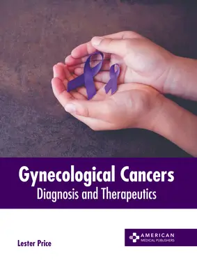 Nowotwory ginekologiczne: Diagnostyka i terapia - Gynecological Cancers: Diagnosis and Therapeutics