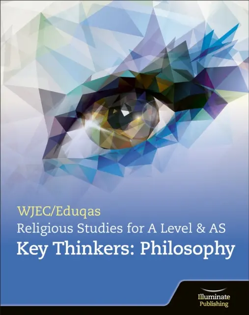 WJEC/Eduqas A Level Religious Studies Key Thinkers: Filozofia - WJEC/Eduqas A Level Religious Studies Key Thinkers: Philosophy