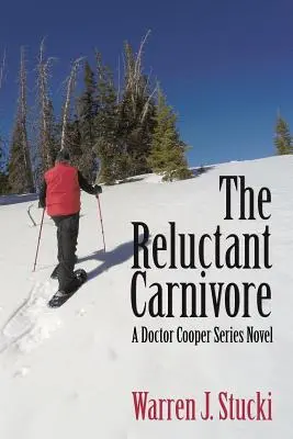 The Reluctant Carnivore: Powieść z serii Doctor Cooper - The Reluctant Carnivore: A Doctor Cooper Series Novel