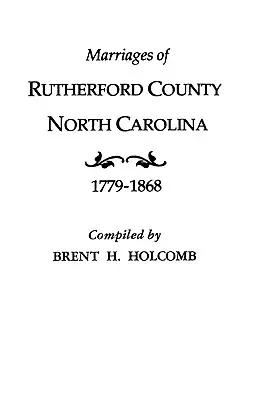 Małżeństwa w hrabstwie Rutherford w Karolinie Północnej, 1779-1868 - Marriages of Rutherford County, North Carolina, 1779-1868