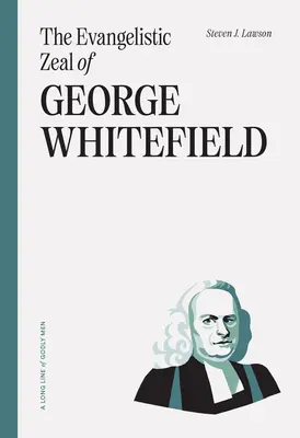 Ewangelizacyjny zapał George'a Whitefielda - The Evangelistic Zeal of George Whitefield