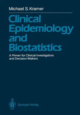 Epidemiologia kliniczna i biostatystyka: Elementarz dla badaczy klinicznych i decydentów - Clinical Epidemiology and Biostatistics: A Primer for Clinical Investigators and Decision-Makers