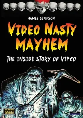 Video Nasty Mayhem: Wewnętrzna historia VIPCO - Video Nasty Mayhem: The Inside Story of VIPCO