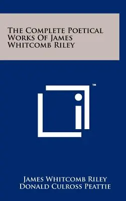 Kompletna twórczość poetycka Jamesa Whitcomba Rileya - The Complete Poetical Works Of James Whitcomb Riley