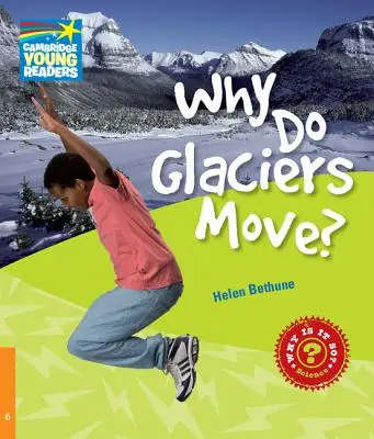 Dlaczego lodowce się poruszają? Poziom 6 Podręcznik - Why Do Glaciers Move? Level 6 Factbook