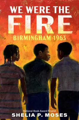 Byliśmy ogniem: Birmingham 1963 - We Were the Fire: Birmingham 1963