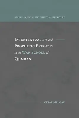 Intertekstualność i prorocza egzegeza w zwoju wojennym z Qumran - Intertextuality and Prophetic Exegesis in the War Scroll of Qumran