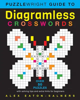 Puzzlewright Guide to Diagramless Crosswords: Ponad 50 łamigłówek z poradami dotyczącymi rozwiązywania i dodatkowymi wskazówkami dla początkujących - Puzzlewright Guide to Diagramless Crosswords: Over 50 Puzzles with Solving Tips and Extra Hints for Beginners