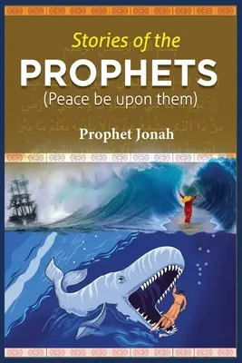 Historie Proroków: Prorok Jonasz - Stories of the Prophets: Prophet Jonah