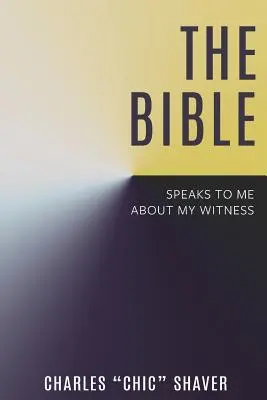 Biblia mówi do mnie o moim świadectwie - The Bible Speaks to Me About My Witness