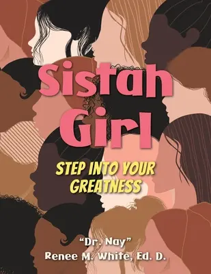 Sistah Girl: Wejdź w swoją wielkość - Sistah Girl: Step into Your Greatness