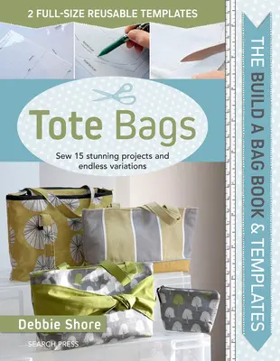 Build a Bag Book: Tote Bags (Paperback Edition): Uszyj 15 oszałamiających projektów i nieskończone wariacje - Build a Bag Book: Tote Bags (Paperback Edition): Sew 15 Stunning Projects and Endless Variations