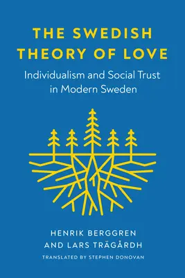Szwedzka teoria miłości: indywidualizm i zaufanie społeczne we współczesnej Szwecji - The Swedish Theory of Love: Individualism and Social Trust in Modern Sweden