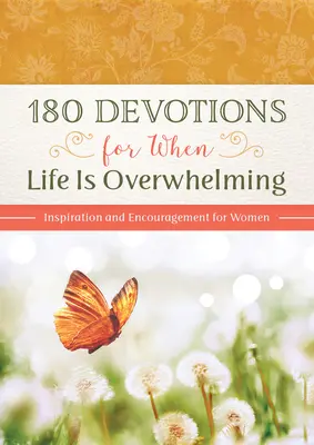 180 nabożeństw, gdy życie jest przytłaczające: Inspiracja i zachęta dla kobiet - 180 Devotions for When Life Is Overwhelming: Inspiration and Encouragement for Women