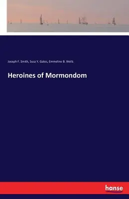 Bohaterki mormonów - Heroines of Mormondom