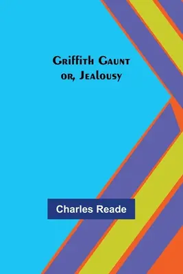 Griffith Gaunt; lub, Zazdrość - Griffith Gaunt; or, Jealousy