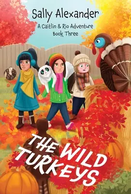 Dzikie indyki (Księga 3) Przygoda Caitlin i Rio - The Wild Turkeys (Book 3) A Caitlin & Rio Adventure