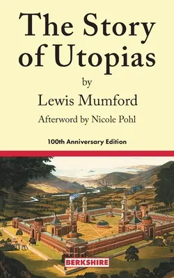 Historia utopii: wydanie na 100-lecie - The Story of Utopias: 100th Anniversary Edition