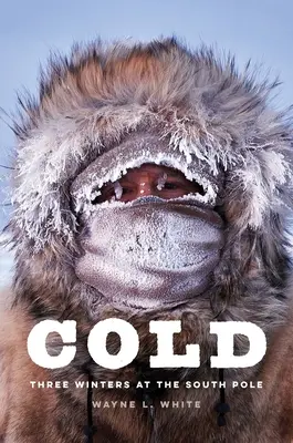 Zimno: Trzy zimy na biegunie południowym - Cold: Three Winters at the South Pole