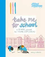 Zabierz mnie do szkoły - dziennik szkolny dla młodych odkrywców - Take Me To School - A School Journal for Young Explorers