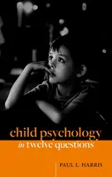 Psychologia dziecięca w dwunastu pytaniach - Child Psychology in Twelve Questions