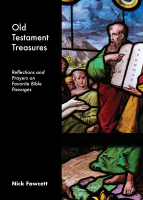 Skarby Starego Testamentu: Refleksje i modlitwy nad ulubionymi fragmentami Biblii - Old Testament Treasures: Reflections and Prayers on Favorite Bible Passages