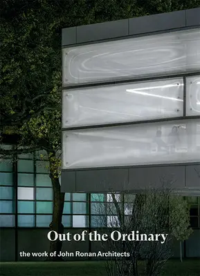 Out of the Ordinary: Praca architektów Johna Ronana - Out of the Ordinary: The Work of John Ronan Architects