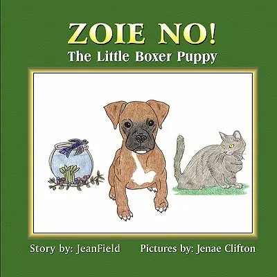 Zoie No!: Mały szczeniak rasy bokser - Zoie No!: The Little Boxer Puppy