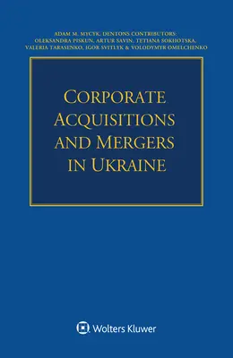 Przejęcia i fuzje przedsiębiorstw na Ukrainie - Corporate Acquisitions and Mergers in Ukraine