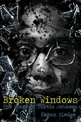 Rozbite okna: Historia Curtisa Johnsona - Broken Windows: The Story of Curtis Johnson