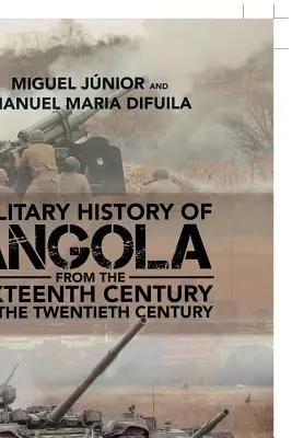 Historia wojskowości Angoli: Od XVI do XX wieku - Military History of Angola: From the Sixteenth Century to the Twentieth Century