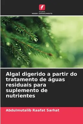 Algal digerido a partir to tratamento de guas residuais para suplemento de nutrientes - Algal digerido a partir do tratamento de guas residuais para suplemento de nutrientes