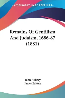 Pozostałości Gentilizmu i Judaizmu, 1686-87 (1881) - Remains Of Gentilism And Judaism, 1686-87 (1881)