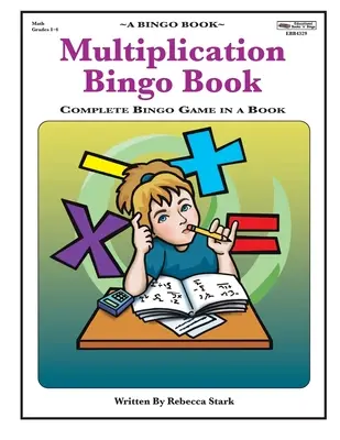 Multiplication Bingo Book: Kompletna gra Bingo w książce - Multiplication Bingo Book: Complete Bingo Game In A Book