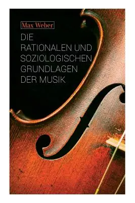 Racjonalne i socjologiczne podstawy muzyki - Die rationalen und soziologischen Grundlagen der Musik