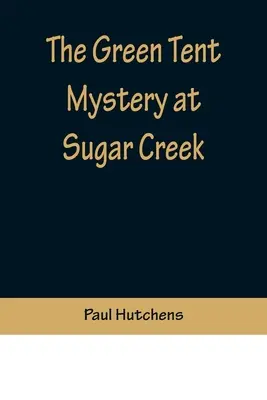 Tajemnica zielonego namiotu w Sugar Creek - The Green Tent Mystery at Sugar Creek