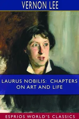 Laurus Nobilis: Rozdziały o sztuce i życiu (Esprios Classics) - Laurus Nobilis: Chapters on Art and Life (Esprios Classics)