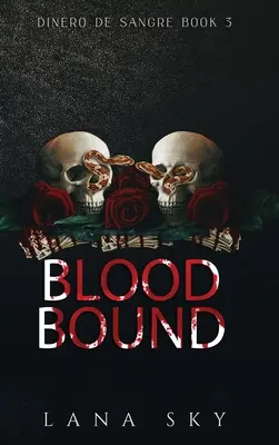 Blood Bound: Mroczny romans kartelowy - Blood Bound: A Dark Cartel Romance